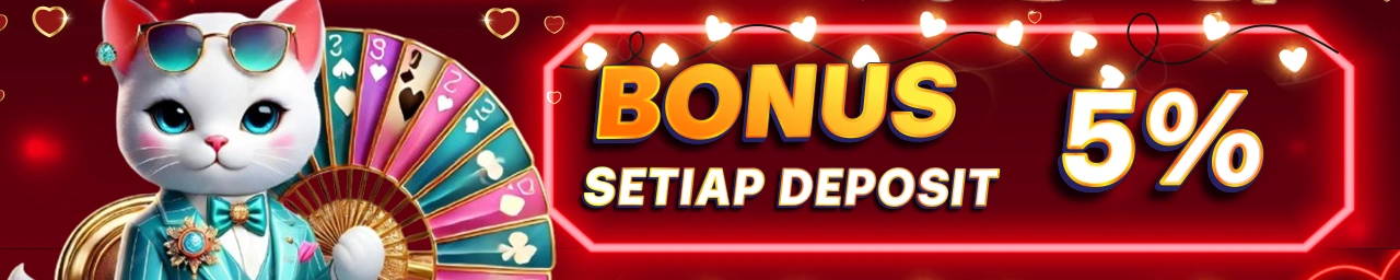 BONUS SETIAP DEPOSIT 5%